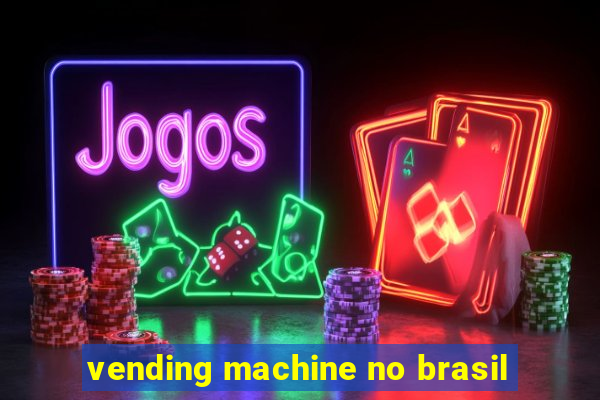 vending machine no brasil